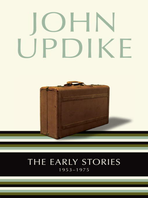 Title details for The Early Stories by John Updike - Wait list